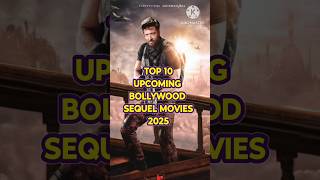 Top 10 Upcoming Bollywood Sequal Movies 2025top10 bollywood movie sequal trendingshorts [upl. by Dnomar]