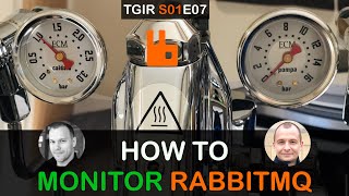 TGIR S01E07 How to monitor RabbitMQ [upl. by Pedersen]