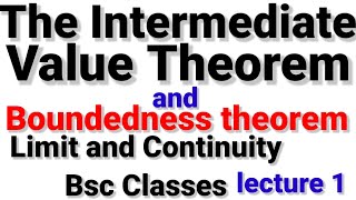 The intermediate value theorem Boundedness theorem in closed interval limit and continuity [upl. by Mehitable]