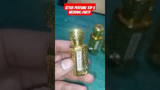 SPECIAL FIVE OUD ATTAR PERFUME LIKED IN MARRIAGE PARTY WHY MOST OF PERSONS [upl. by Wera]