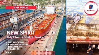 Complete Dry Docking amp Repair of the quotNew Spiritquot Tanker Dynamic Precision amp Quality [upl. by Mal177]