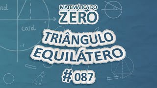 Matemática do Zero  Triângulo Equilátero  Brasil Escola [upl. by Ahsineg884]