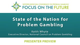 Presenter Preview State of the Nation for Problem Gambling – Keith Whyte [upl. by Reffotsirhc]