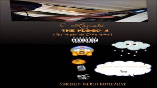 C LANSKI THE FLOOD 4 THE NIGHT HE CAME HOME MIXTAPE [upl. by Quintessa]