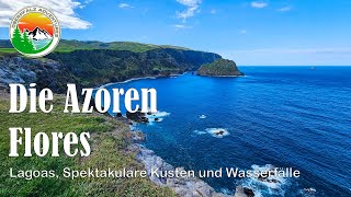 Die Azoren Flores Kraterseen spektakuläre Küsten Wasserfälle und vieles mehr [upl. by Alan]