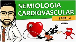 Semiologia 17  Exame do Aparelho Cardiovascular  Parte 22 Vídeo Aula [upl. by Shaine923]