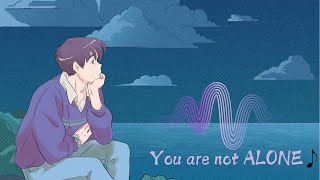 You are not alone  Anime Relaxing Music [upl. by Einoj]