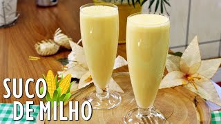 SUCO DE MILHO CREMOSO FÁCIL E RÁPIDO DE FAZER  Menino Prendado [upl. by Niwde]