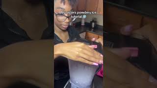 My sisters powdery ice tutorial 😂🥰 [upl. by Cosma]