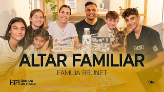 TIEMPO DE MESA 016 Altar familiar – Familia Brunet [upl. by Hanas788]