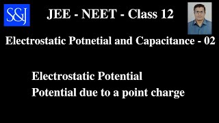 02 Electrostatic Potential and Capacitance Potential [upl. by Hammel]