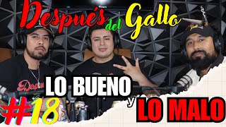 ¡¡LO BUENO Y LO MALO Después del Gallo18 [upl. by Nocaed]