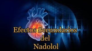 Efectos Secundarios del Nadolol [upl. by Tezil]