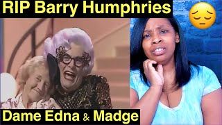 American Reacts to Dame Edna amp Madge Allsop My Bridesmaid amp I [upl. by Terencio567]