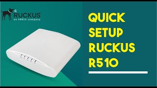 Ruckus Wireless model R510 Indoor AP Quick Setup Guide [upl. by Bathulda]