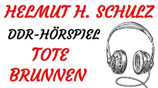 KRIMI Hörspiel  Helmut H Schulz  TOTE BRUNNEN DDR 1989 [upl. by Clemence423]