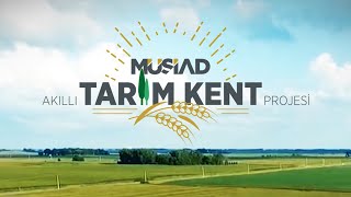 MÜSİAD Akıllı Tarım Kent Projesi Tanıtım Filmi [upl. by Tri238]