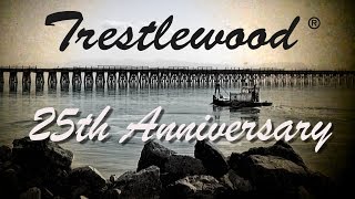 Trestlewood Celebrating 25 Years [upl. by Ellissa95]