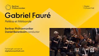 Fauré quotPelléas et Mélisandequot  Barenboim · Berliner Philharmoniker [upl. by Nawoj]