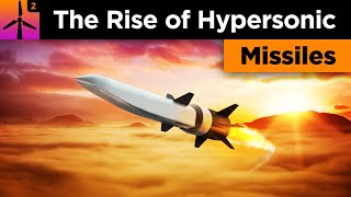 The Rise of Hypersonic Missiles [upl. by Tiana367]