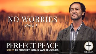 No Worries Part 1  Prophet Kobus van Rensburg [upl. by Besse]