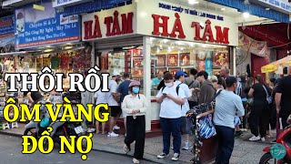 Thôi Rồi RỚT GIÁ THÊ THẢM ÔM VÀNG ĐỔ NỢ GIÁ ĐÔ LA TĂNG TỚI NÓC VIỆT KIỀU NHỚ ẨM THỰC CHỢ BẾN THÀNH [upl. by Finnegan]