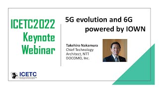 IEICE ICETC2022 Keynote Webinar：5G evolution and 6G powered by IOWN [upl. by Adele238]