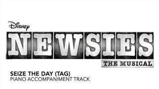 Seize the Day Tag  Newsies  Piano AccompanimentRehearsal Track [upl. by Epstein]