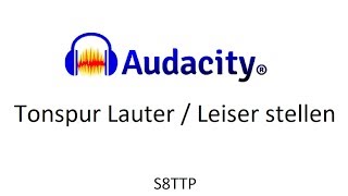 Audacity  Tonspur LauterLeiser machen [upl. by Bergstein676]