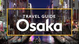 Osaka Vacation Travel Guide  Expedia [upl. by Dyrrej]