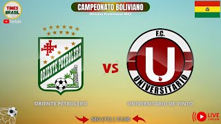 ORIENTE PETROLERO x UNIVERSITARIO DE VINTO  Campeonato Boliviano 2023 FutebolAoVivo [upl. by Aryt]