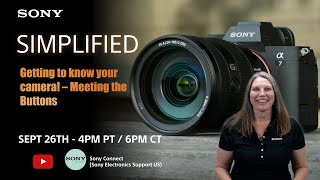 Sony LIVE  Simplified Getting to know your camera – Meeting the Buttons [upl. by Aynna799]