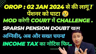 OROP में बड़ा fault  02 Jan 2024 से की लागू 😢 हुआ नुकसान  sparsh pension income tax notice फिर [upl. by Ennayehc]