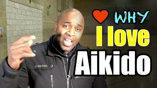 Why I love Aikido [upl. by Yeblehs233]