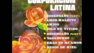 La Corporation Latina Desengaño parte 1 [upl. by Eelyam480]