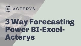 3 Way Forecasting with Acterys Power BI and Excel [upl. by Elsinore]