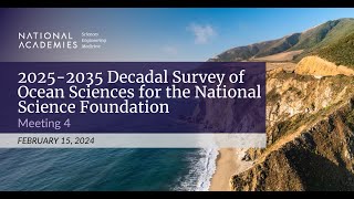 20252035 Decadal Survey of Ocean Sciences for the National Science Foundation Meeting 4 Day 1 [upl. by Mozart]