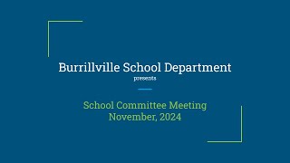 Burrillville School Committee  Regular Meeting  November 2024 [upl. by Eendyc866]