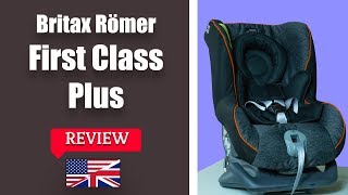 Britax Römer First Class Plus Group 01 Birth18kg Car Seat REVIEW [upl. by Macomber]