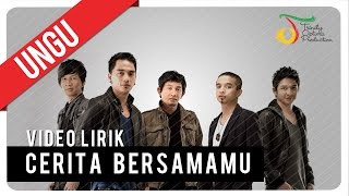 UNGU  Cerita Bersamamu  Video Lirik [upl. by Delanos]