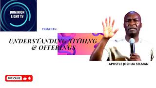 UNDERSTANDING TITHING amp OFFERINGS  Apostle Joshua Selman [upl. by Aubrie]