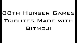 88th Hunger Games Tributes in Bitmoji [upl. by Allistir218]