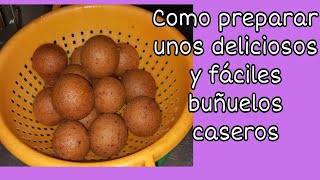 como preparar unos deliciosos buñuelos caseros [upl. by Nailliw]