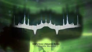 The Little Mermaid  Ariels Voice Alexamin Amin Khani Remix [upl. by Yaras]