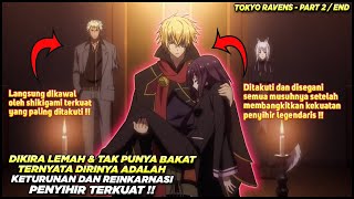 DIKIRA TAK BERBAKAT TERNYATA REINKARNASI DARI PENYIHIR LEGENDARIS  Alur Cerita Anime Toky0 Ravens [upl. by Sakovich]