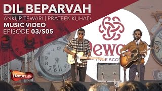 Dil Beparvah  Full Music Video ft Ankur Tewari amp Prateek Kuhad [upl. by Trellas]