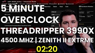 5 Minute Overclock Ryzen Threadripper 3990X to 4500 MHz [upl. by Nuahsal]