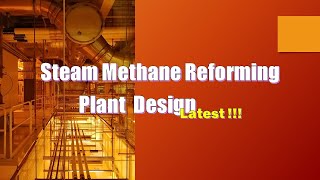 Latest Steam Methane Reforming Plant Design with Industry Scale [upl. by Reinaldos165]