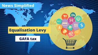 Equalization Levy  GAFA Tax News Simplified  ForumIAS [upl. by Hartman823]