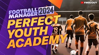 How To Create A WORLD CLASS Youth Academy In FM24 [upl. by Ydasahc71]